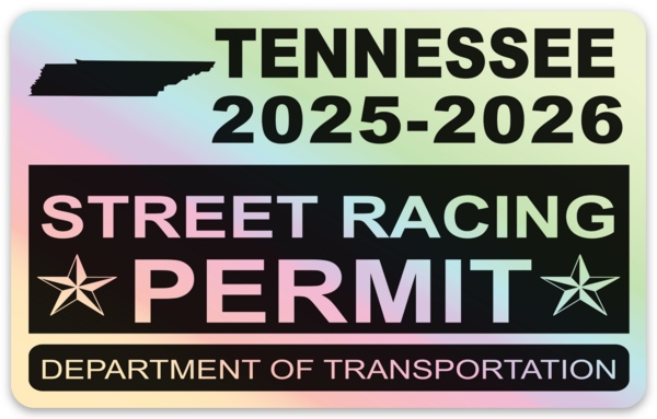 !!New!! 2025-2026 Tennessee “Street Racing Permit” Decal •ATTENTION NOT LEGAL PERMIT• FREE SHIPPING Holographic Stickers