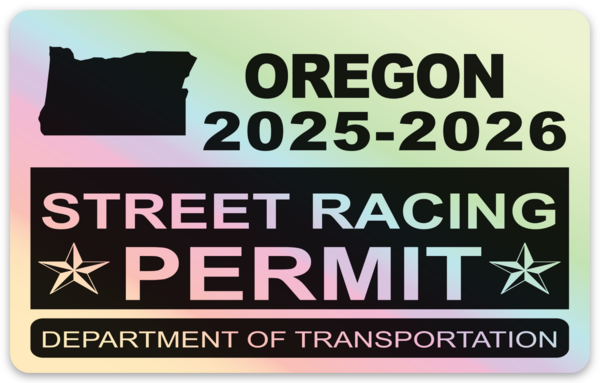 !!New!! 2025-2026 Oregon “Street Racing Permit” Decal •ATTENTION NOT LEGAL PERMIT• FREE SHIPPING Holographic Stickers