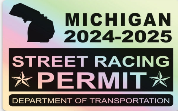 !!New!! 2024-2025 Michigan “Street Racing Permit” Decal •ATTENTION NOT LEGAL PERMIT• FREE SHIPPING Holographic Stickers