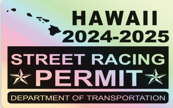 !!New!! 2024-2025 Hawaii “Street Racing Permit” Decal •ATTENTION NOT LEGAL PERMIT• FREE SHIPPING Holographic Stickers