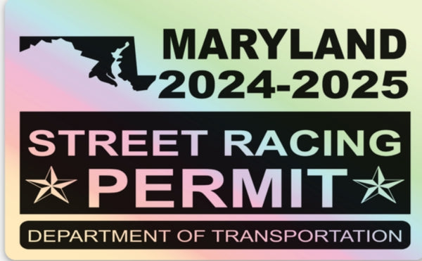 !!New!! 2024-2025 Maryland “Street Racing Permit” Decal •ATTENTION NOT LEGAL PERMIT• FREE SHIPPING Holographic Stickers
