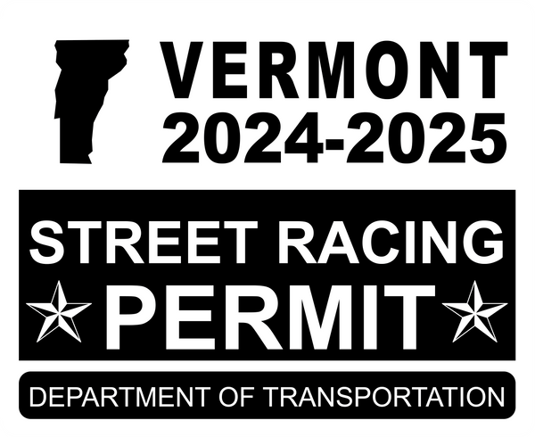 !!New!! 2024-2025 Vermont “Street Racing Permit” Decal •ATTENTION NOT LEGAL PERMIT• FREE SHIPPING Holographic Stickers