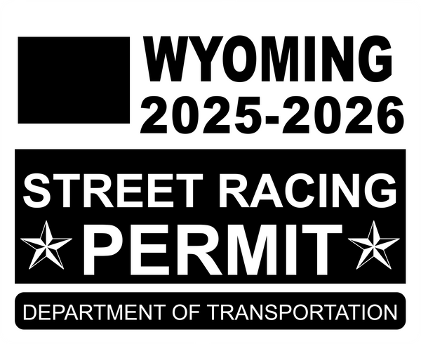 !!New!! 2025-2026 Wyoming “Street Racing Permit” Decal •ATTENTION NOT LEGAL PERMIT• FREE SHIPPING Holographic Stickers