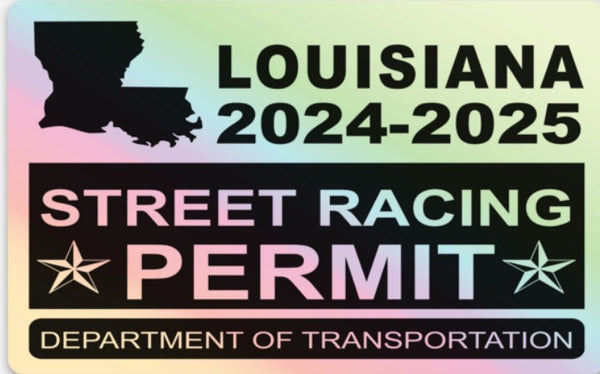 !!New!! 2024-2025 Louisiana “Street Racing Permit” Decal •ATTENTION NOT LEGAL PERMIT• FREE SHIPPING Holographic Stickers