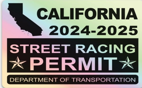 !!New!! 2024-2025 California “Street Racing Permit” Decal •ATTENTION NOT LEGAL PERMIT• FREE SHIPPING Holographic Stickers