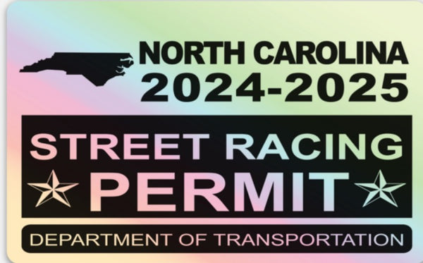 !!New!! 2024-2025 North Carolina “Street Racing Permit” Decal •ATTENTION NOT LEGAL PERMIT• FREE SHIPPING Holographic Stickers