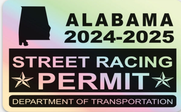 !!New!! 2024-2025 Alabama “Street Racing Permit” Decal •ATTENTION NOT LEGAL PERMIT• FREE SHIPPING Holographic Stickers