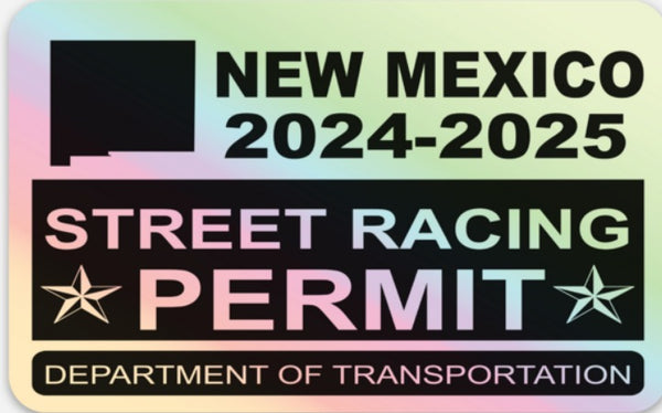 !!New!! 2024-2025 New Mexico “Street Racing Permit” Decal •ATTENTION NOT LEGAL PERMIT• FREE SHIPPING Holographic Stickers