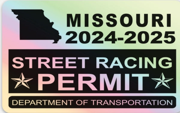 !!New!! 2024-2025 Missouri “Street Racing Permit” Decal •ATTENTION NOT LEGAL PERMIT• FREE SHIPPING Holographic Stickers