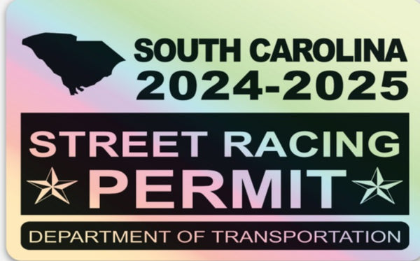 !!New!! 2024-2025 South Carolina “Street Racing Permit” Decal •ATTENTION NOT LEGAL PERMIT• FREE SHIPPING Holographic Stickers