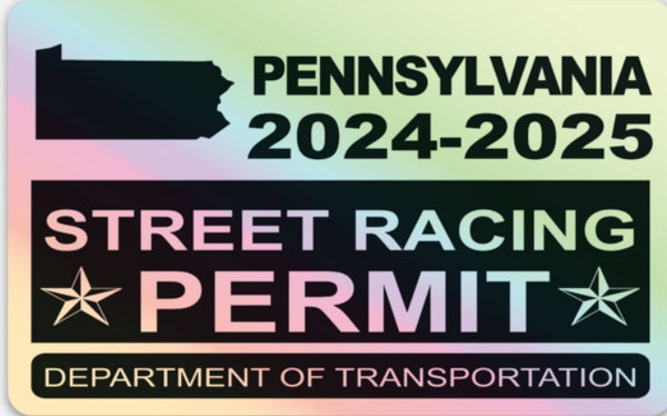 !!New!! 2024-2025 Pennsylvania “Street Racing Permit” Decal •ATTENTION NOT LEGAL PERMIT• FREE SHIPPING Holographic Stickers