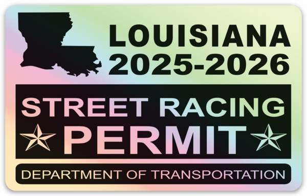 !!New!! 2025-2026 Louisiana “Street Racing Permit” Decal •ATTENTION NOT LEGAL PERMIT• FREE SHIPPING Holographic Stickers