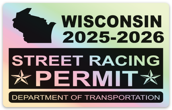 !!New!! 2025-2026 Wisconsin “Street Racing Permit” Decal •ATTENTION NOT LEGAL PERMIT• FREE SHIPPING Holographic Stickers